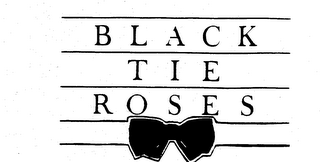 BLACK TIE ROSES