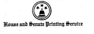 HOUSE AND SENATE PRINTING SERVICE