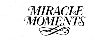 MIRACLE MOMENTS