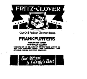 FRITZ-CLOVER OUR OLD FASHION GERMAN BRAND FRANKFURTERS OUR WURST IS LIBERTY'S BEST