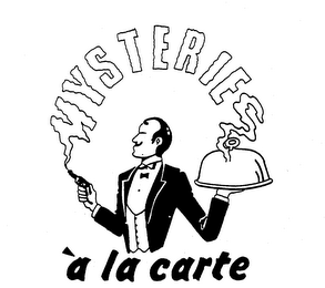 MYSTERIES 'A LA CARTE