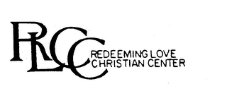 RLCC REDEEMING LOVE CHRISTIAN CENTER