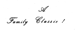 A FAMILY CLASSIC ! trademark