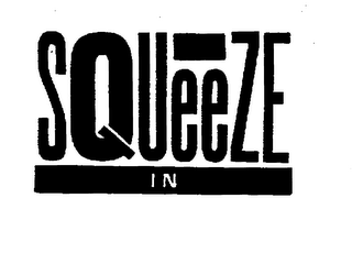 SQUEEZE IN trademark