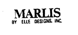 MARLIS BY ELLE DESIGNS, INC.