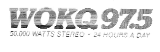 WOKQ 97.5 50,000 WATTS STEREO - 24 HOURS A DAY