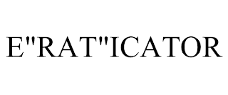 E"RAT"ICATOR trademark
