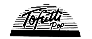 TOFUTTI POP