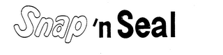 SNAP 'N SEAL