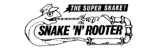 SNAKE 'N' ROOTER THE SUPER SNAKE! trademark