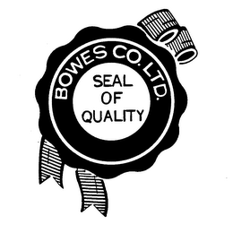 BOWES CO. LTD. SEAL OF QUALITY