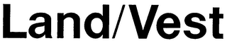 LAND/VEST