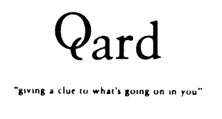 QARD "GIVING A CLUE TO WHAT'S GOING ON IN YOU" trademark