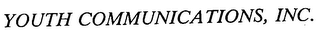 YOUTH COMMUNICATIONS, INC. trademark