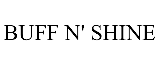 BUFF N' SHINE trademark