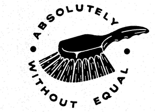 ABSOLUTELY WITHOUT EQUAL