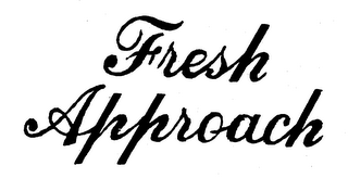FRESH APPROACH trademark