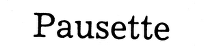 PAUSETTE trademark
