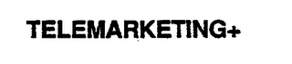 TELEMARKETING +