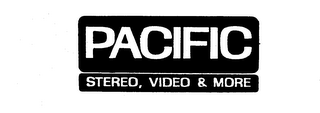 PACIFIC STEREO, VIDEO & MORE