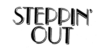 STEPPIN' OUT trademark