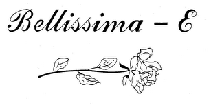 BELLISSIMA - E