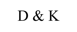 D & K