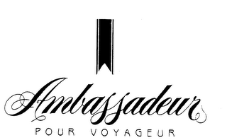 AMBASSADEUR POUR VOYAGEUR