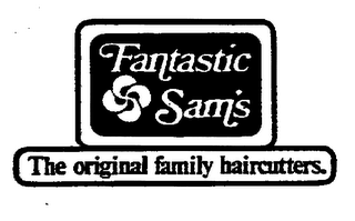 FANTASTIC SAM'S THE ORIGINAL FAMILY HAIRCUTTERS.