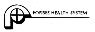 FORBES HEALTH SYSTEM