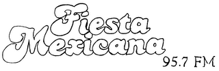 FIESTA MEXICANA 95.7 FM