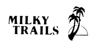 MILKY TRAILS trademark