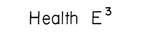 HEALTH E3 trademark