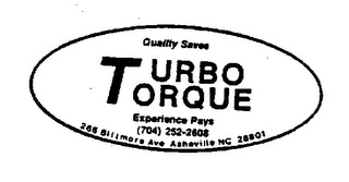 TURBO TORQUE QUALITY SAVES EXPERIENCE PAYS