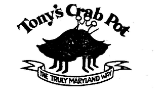 TONY'S CRAB POT THE TRULY MARYLAND WAY