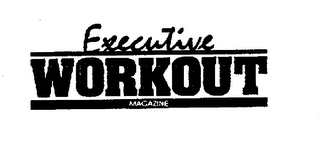 EXECUTIVE WORKOUT MAGAZINE