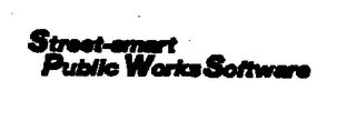 STREET-SMART PUBLIC WORKS SOFTWARE