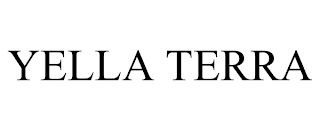 YELLA TERRA trademark