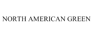 NORTH AMERICAN GREEN trademark