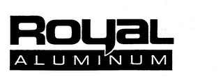 ROYAL ALUMINUM trademark