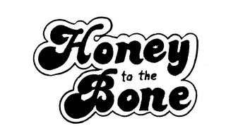 HONEY TO THE BONE trademark