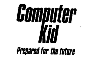 COMPUTER KID PREPARED FOR THE FUTURE