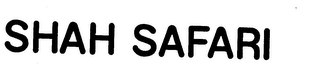SHAH SAFARI trademark