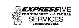 EXPRESSIVE FRUIT BASKET AND FLORAL SERVICES INTERNATIONAL trademark
