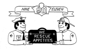 NINE 911 ELEVEN WE RESCUE APPETITES