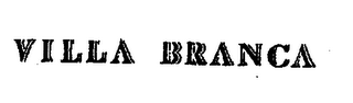 VILLA BRANCA trademark