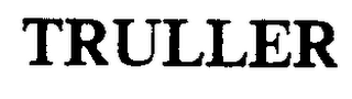 TRULLER trademark