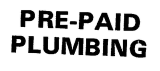 PRE-PAID PLUMBING trademark