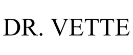 DR. VETTE