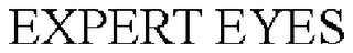 EXPERT EYES trademark